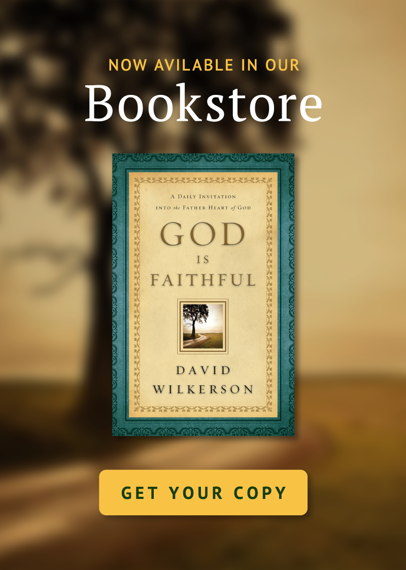 Now Available In Our Bookstore: God is Faithful by David Wilkerson - Get Your Copy Now